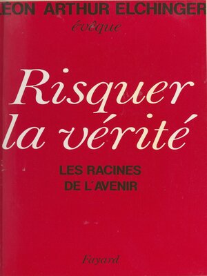 cover image of Risquer la vérité